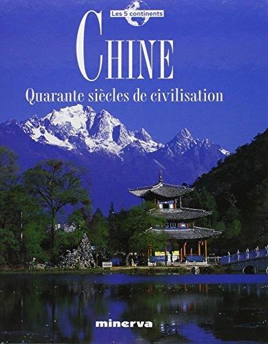 Chine - quarante siècles de civilisation