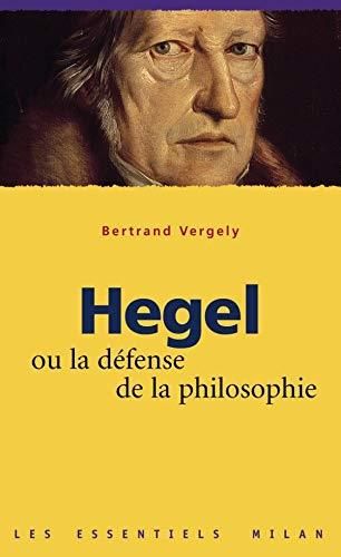 Hegel, ou la défense de la philosophie