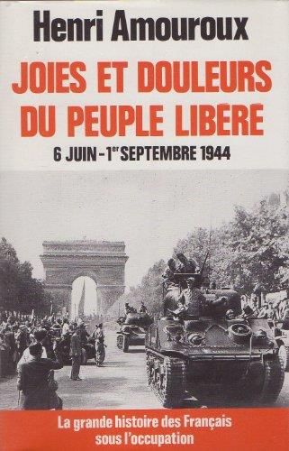 Joies et douleurs du peuple libéré 6 juin - 1er septembre 1944