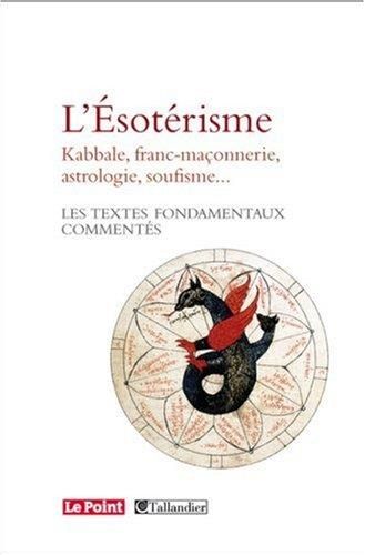 L'Ésotérisme - kabbale, franc-maçonnerie, astrologie, soufisme ...