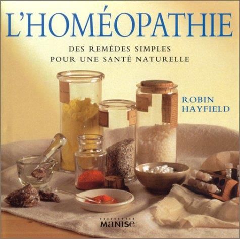 L'Homéopathie - des remèdes simples pour une santé naturelle