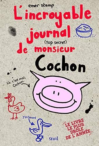 L'Incroyable journal (top secret) de monsieur cochon