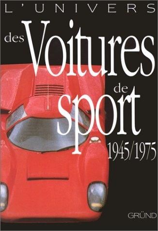 L'Univers des voitures de sport 1945/1975