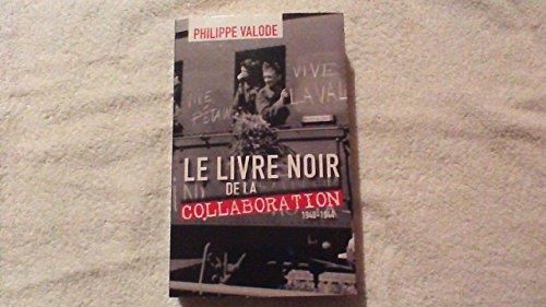 Le Livre noir de la collaboration 1940-1944