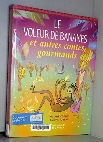 Le Voleur de bananes et autres contes gourmands