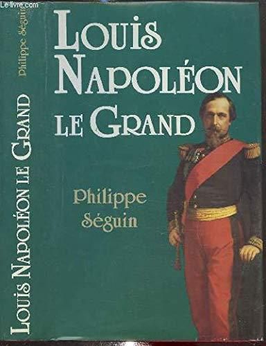 Louis napoleon le grand