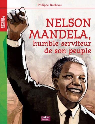 Nelson mandela humble serviteur de son peuple