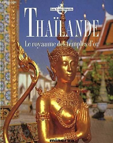 Thaïlande : le royaume des temples d'or